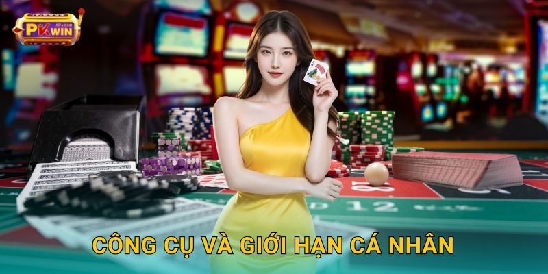 Công cụ và giới hạn cá nhân