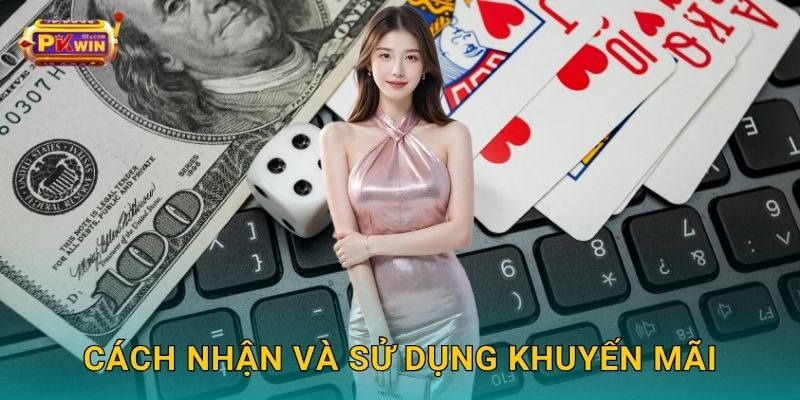 Cách nhận và sử dụng khuyến mãi