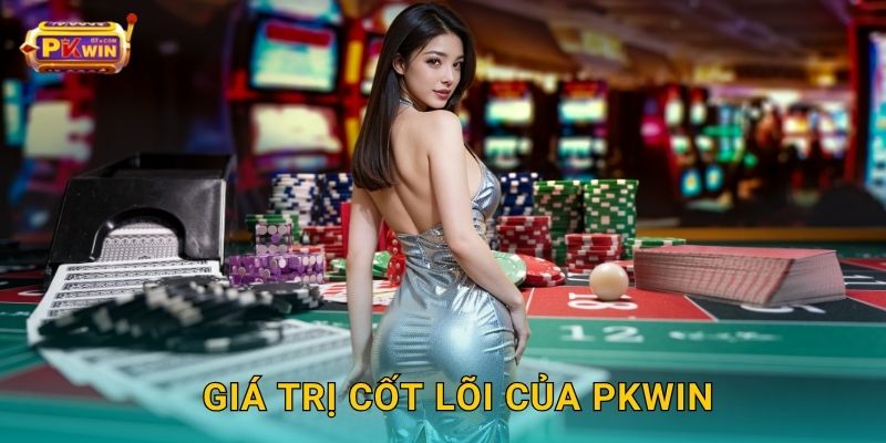 Giá trị cốt lõi của Pkwin