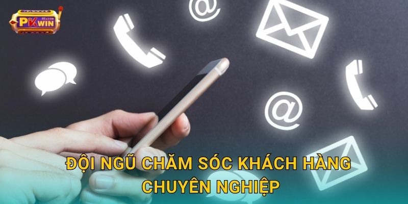 Đội ngũ chăm sóc khách hàng chuyên nghiệp